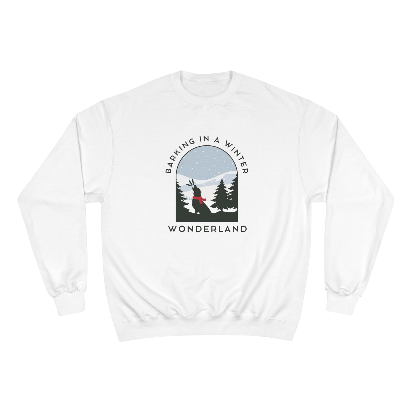 Barking in a Winter Wonderland Champion Sweatshirt