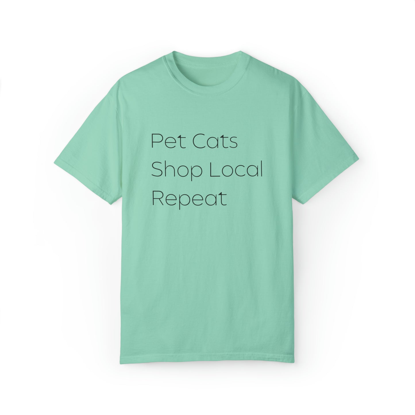 Pet Cats, Shop Local, Repeat T-shirt