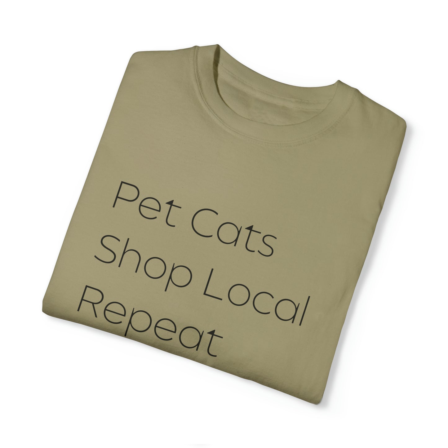 Pet Cats, Shop Local, Repeat T-shirt