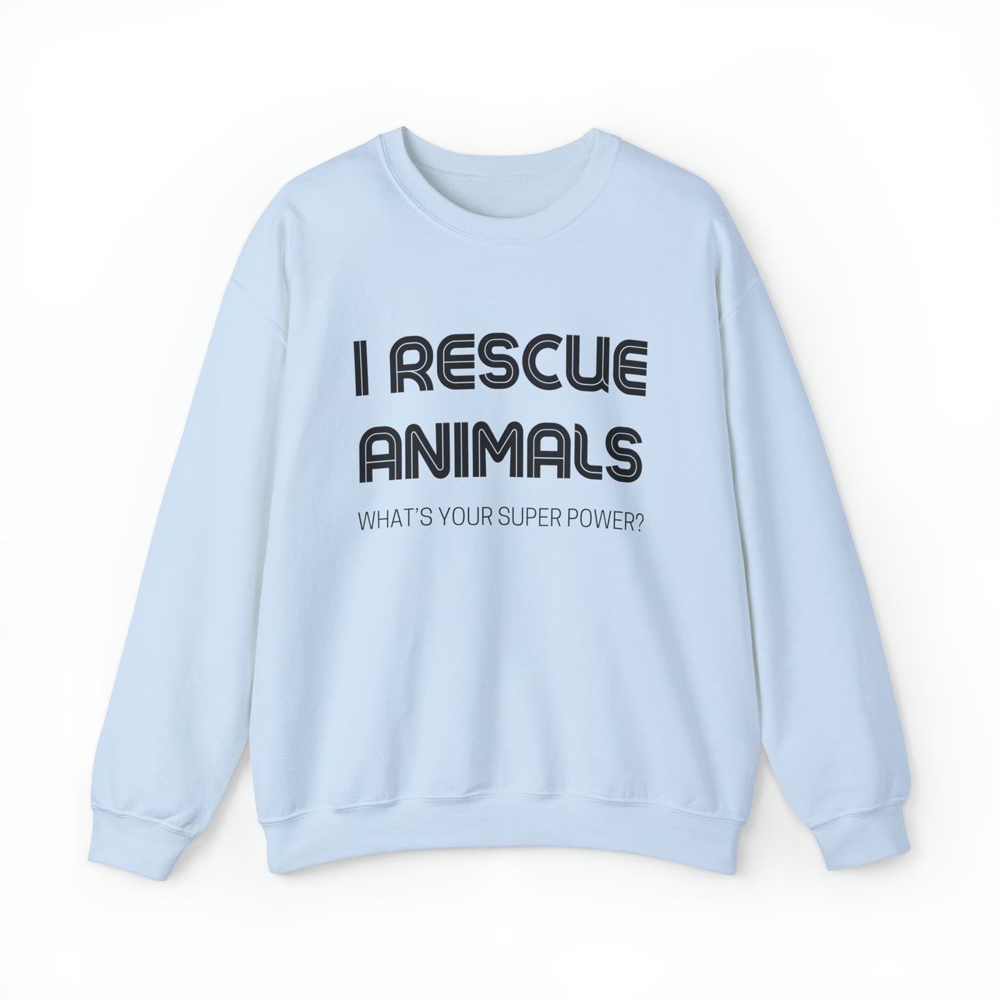 I Rescue Animals Crewneck Sweatshirt