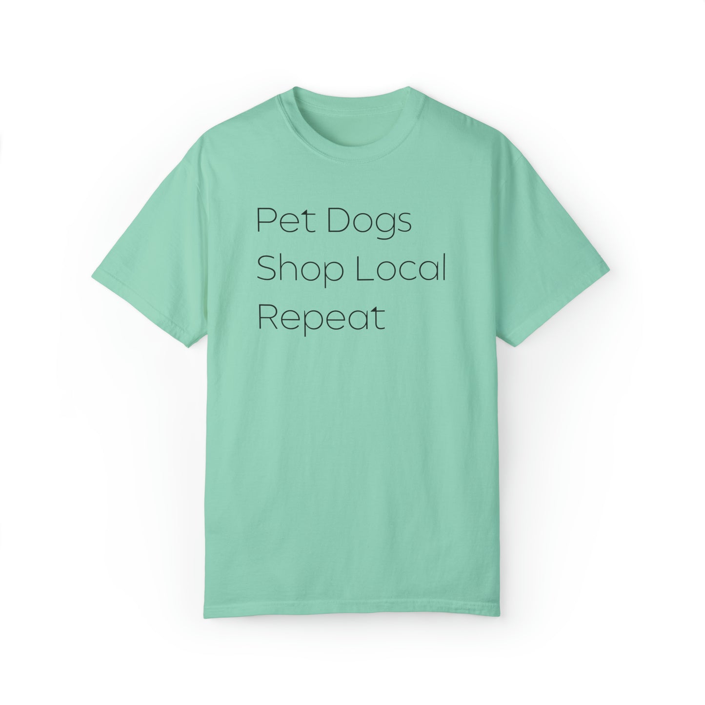 Pet Dogs, Shop Local, Repeat T-shirt