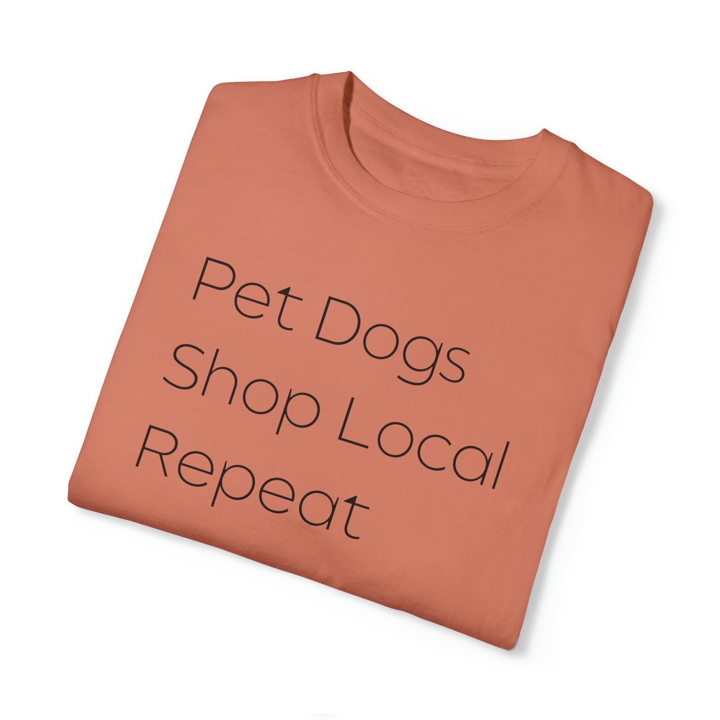 Pet Dogs, Shop Local, Repeat T-shirt