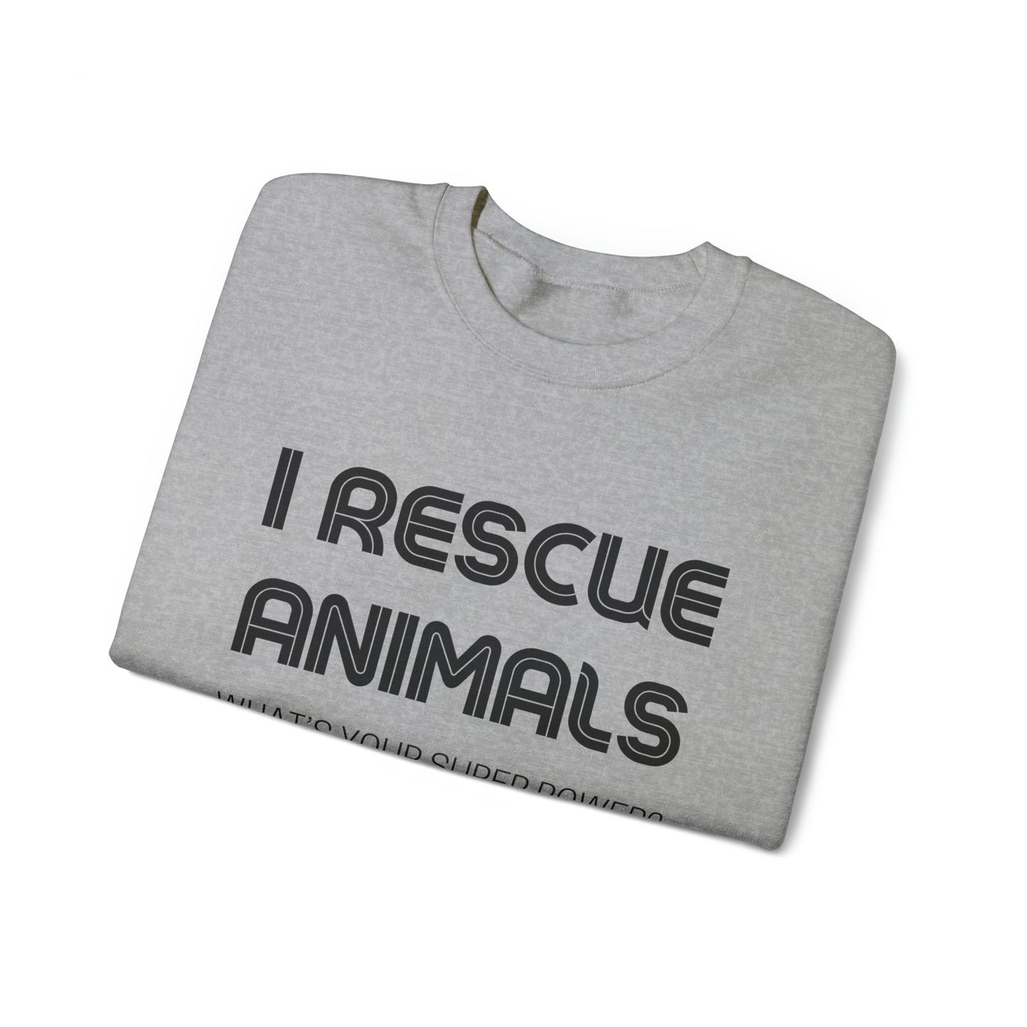 I Rescue Animals Crewneck Sweatshirt