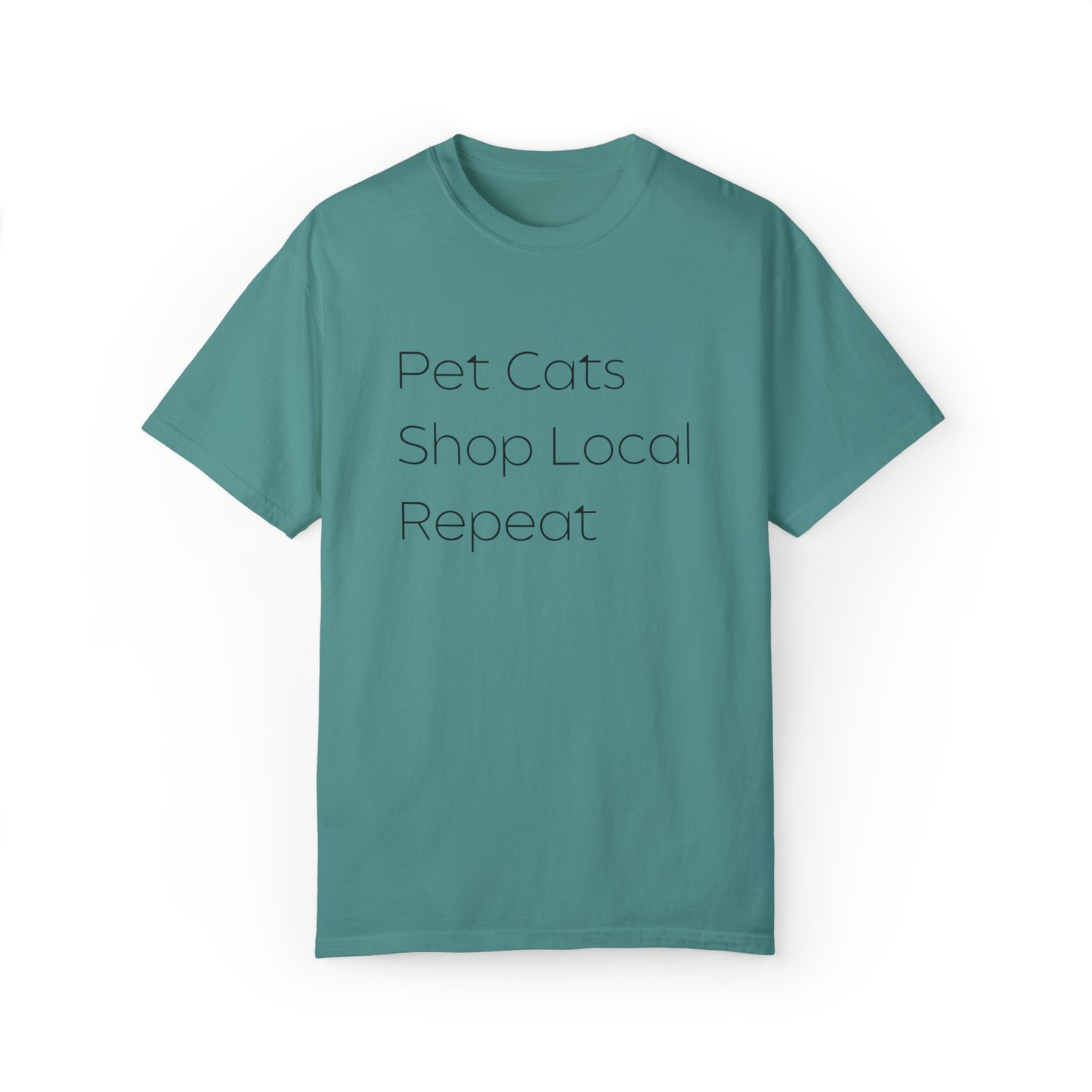 Pet Cats, Shop Local, Repeat T-shirt