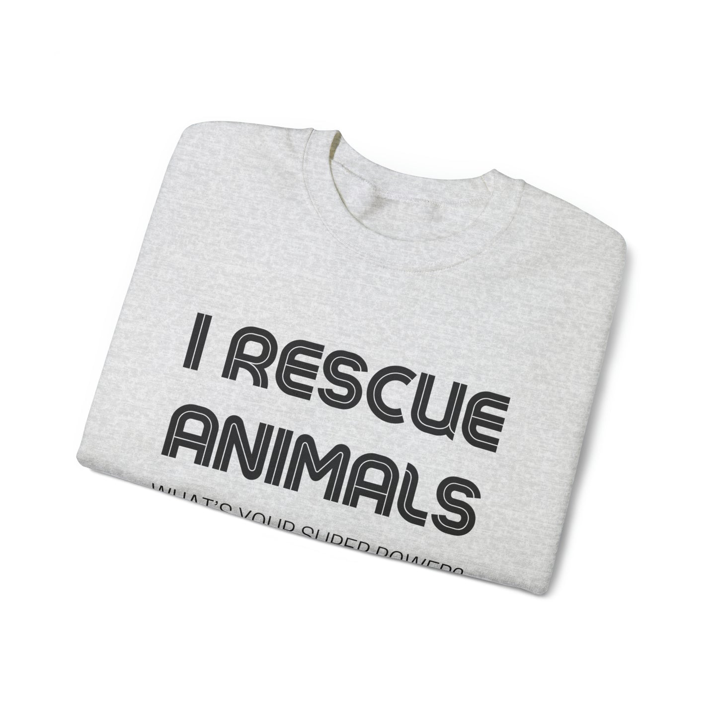 I Rescue Animals Crewneck Sweatshirt