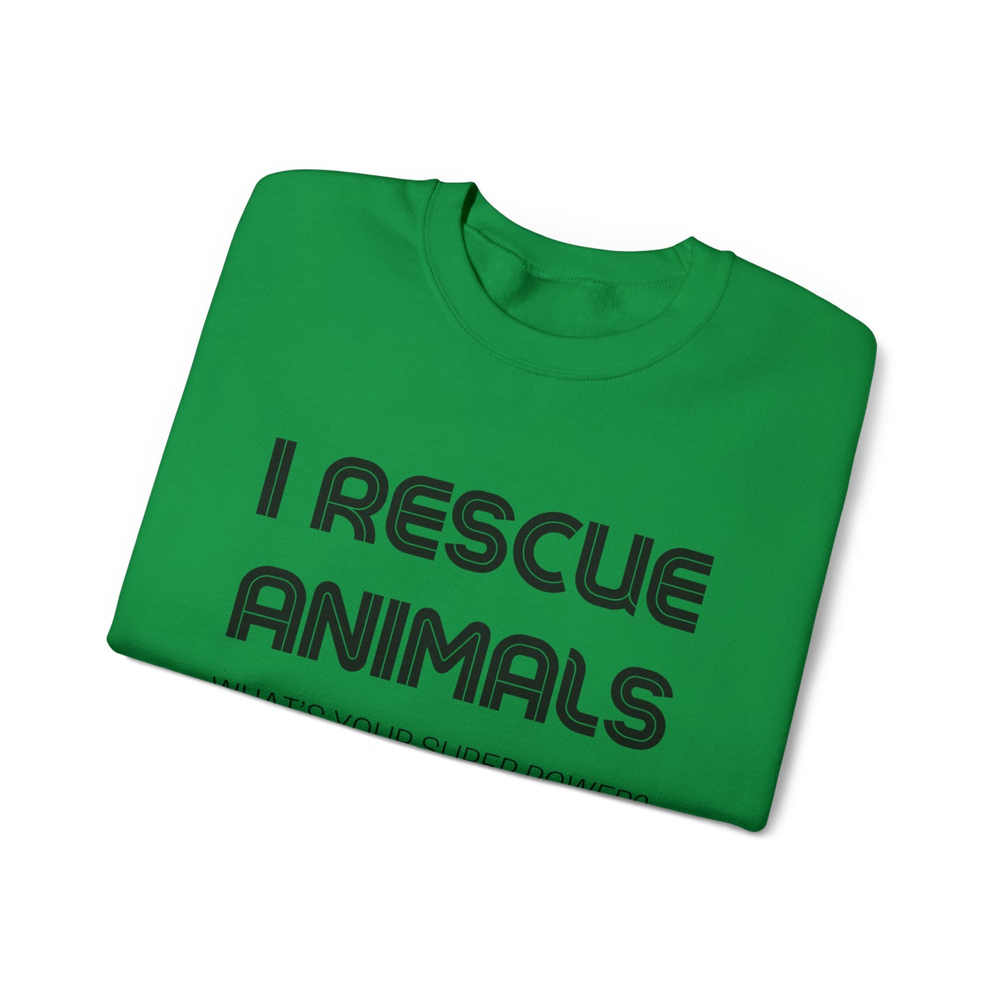 I Rescue Animals Crewneck Sweatshirt