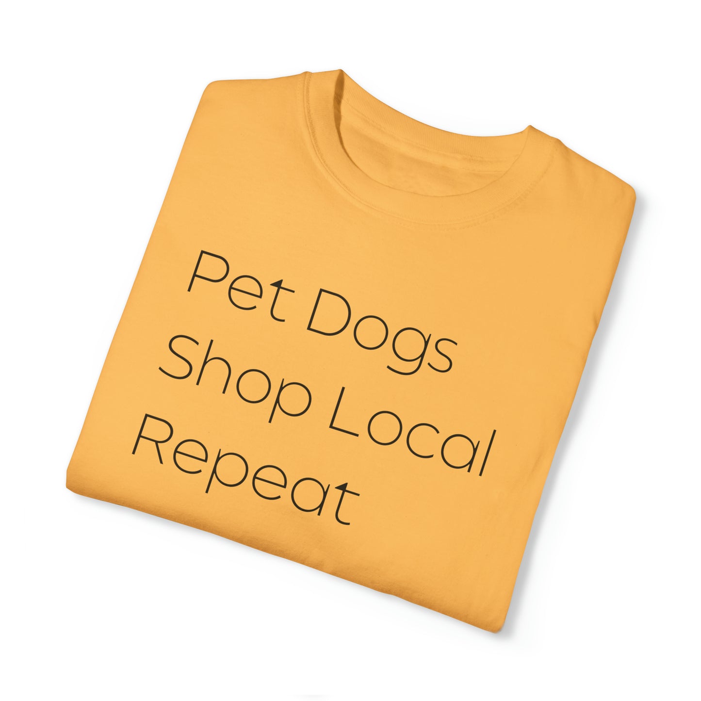 Pet Dogs, Shop Local, Repeat T-shirt