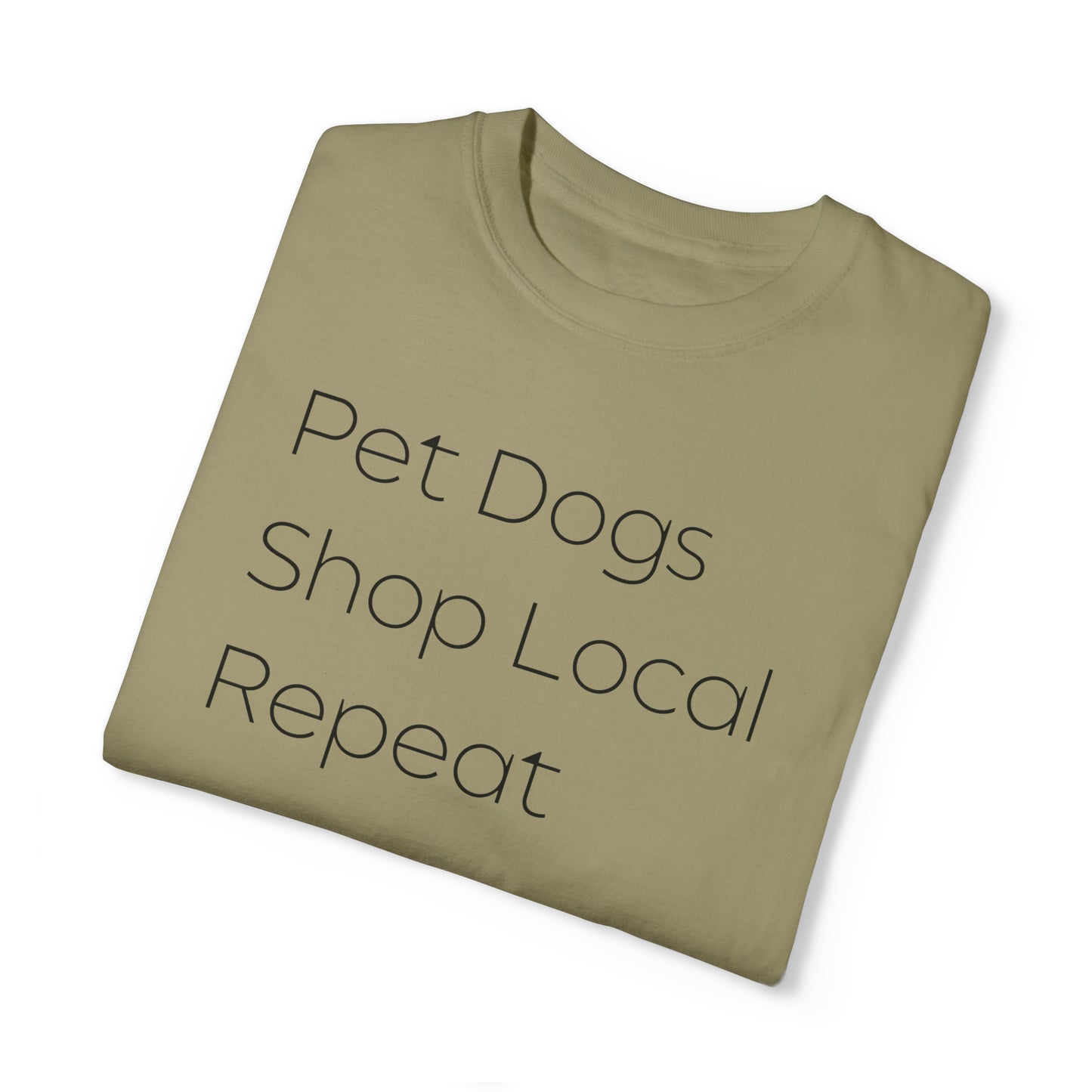 Pet Dogs, Shop Local, Repeat T-shirt